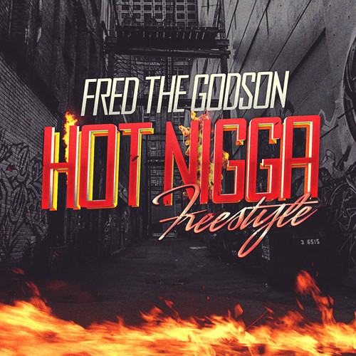 fred-hot Fred The Godson - Hot Nigga (Remix)  