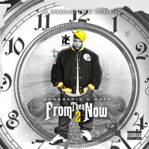 from-now-to-then Honorable C Note - From Then Til Now (Mixtape)  