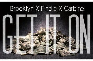 Brooklyn, Finalie & Carbine – Get It On