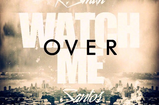 K. Smith – Watch Over Me Ft. Santos