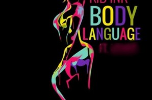 Kid Ink – Body Language Ft. Usher & Tinashe (Preview)