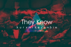 Kur – They Know Ft. Mike Zombie (Prod by RonnyJC9)