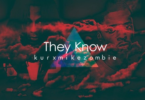 Kur – They Know Ft. Mike Zombie (Prod by RonnyJC9)