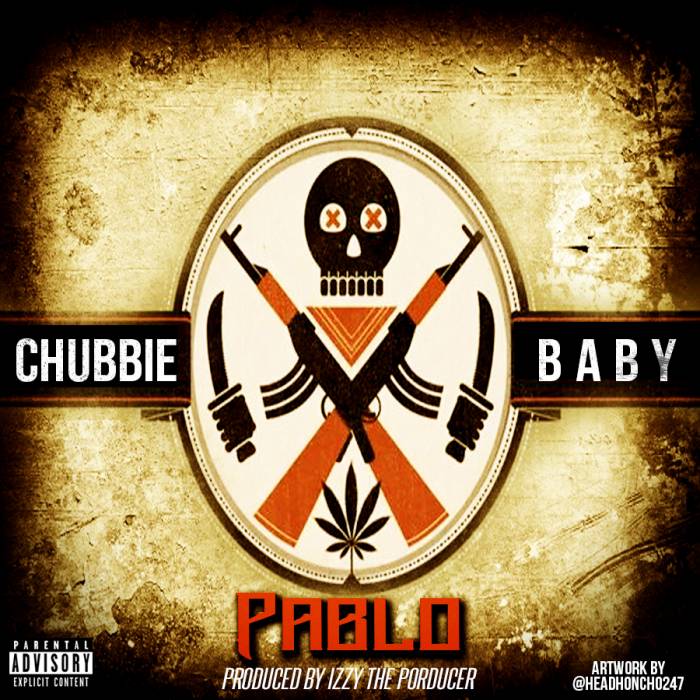 pablo Chubbie Baby - Pablo (Prod. by Izze The Producer)  