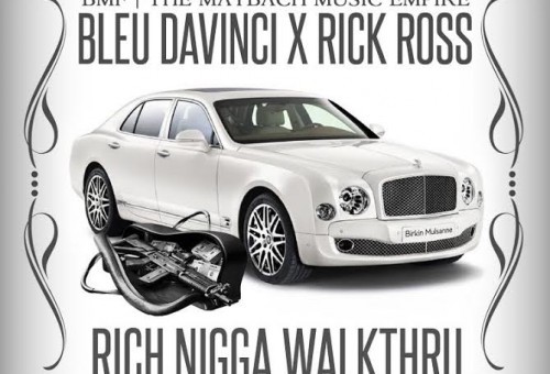 Bleu Davinci – Rich Nigga Walk Thru Ft. Rick Ross