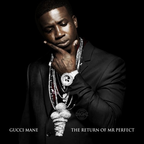 thereturnofmrperfect Gucci Mane – The Return Of Mr. Perfect (Album Stream)  
