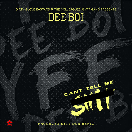unnamed-16 Dee Boi - Can't Tell Me Shit (Prod. by L Don Beatz)  
