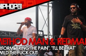 Method Man & Redman Perform “Bring The Pain”, “I’ll Be That” & “Wild The Fuck Out” (Video)