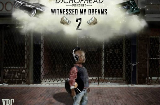 DJ Chophead – Witnessed My Dreams 2 (Mixtape)