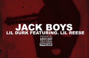 Lil Durk – Jack Boys Ft Lil Reese (Prod. By Young Chop)