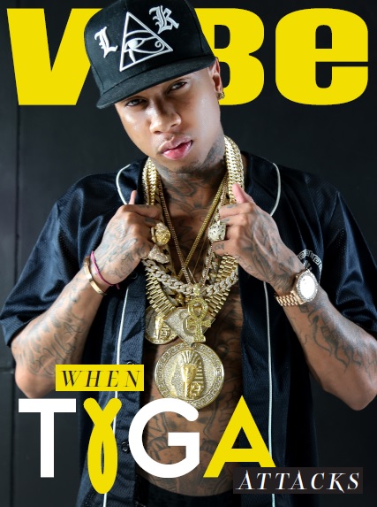 1zfqwqt Tyga Covers VIBE's Latest Digital Cover, Says He Doesn't Get Along With Drake Or Nicki Minaj!  