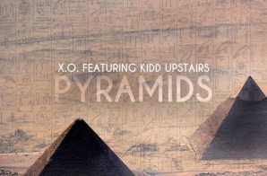 X.O. – Pyramids Ft. Kidd Upstairs