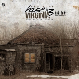 Tsu Surf – House In Virginia 3 (Prod. by Rich Forever)