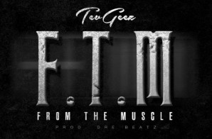 Tev Geez – From The Muscle