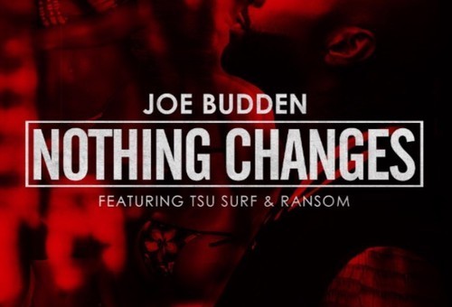 Joe Budden – Nothing Changes Ft. Tsu Surf & Ransom