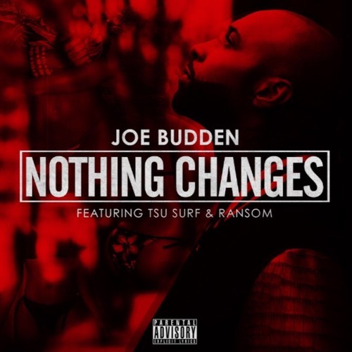 Joe_Budden_Nothing_Changes Joe Budden - Nothing Changes Ft. Tsu Surf & Ransom 
