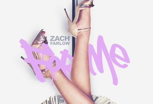 Zach Farlow – For Me