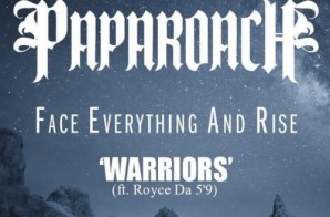 Papa Roach – Warriors Ft. Royce Da 5’9