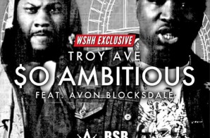 Troy Ave – So Ambitious (Video)