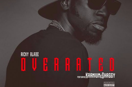 Ricky Blaze – Overrated Ft. Shaggy & Kranium