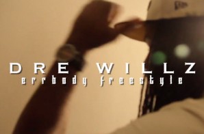 Dre Willz – Errybody Freestyle (Video)