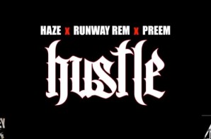 Haze – Hustle Ft. Runway Rem & Preem (Video)
