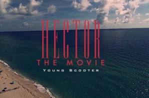 Young Scooter – Hector (The Movie Trailer)