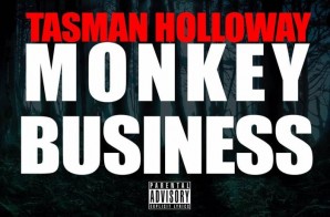 Tasman Holloway – Monkey Business (Prod. by Joey Castellani)