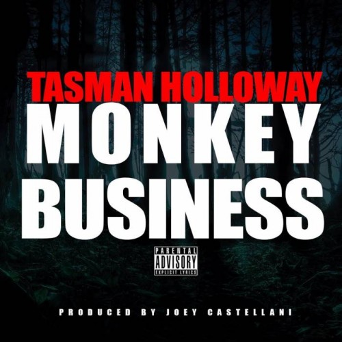 Tasman-Holloway-Monkey-Business-Prod.-By-Joey-Castellani-500x500 Tasman Holloway - Monkey Business (Prod. by Joey Castellani)  