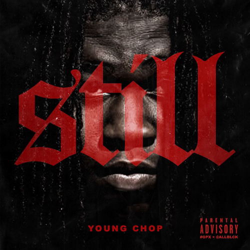 Young_Chop_Still_Cover_Art Young Chop - Still (Cover Art & Tracklist)  