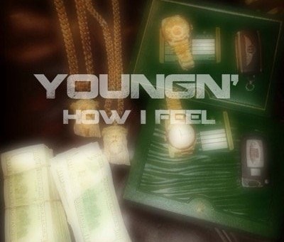 YoungN’ – How I Feel