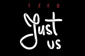 Ezko – Just Us (Prod. By CaZtheProducer)