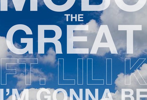 Mobo The Great – I’m Gonna Be Ft. Lili K. (Prod. By Na$im Williams)