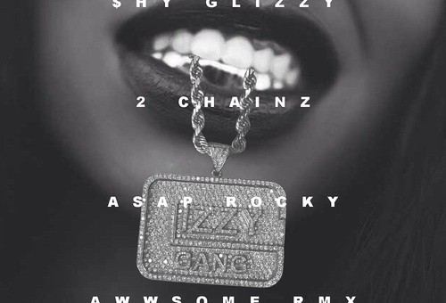 Shy Glizzy – Awwsome Ft. 2 Chainz & A$AP Rocky (Official Remix)