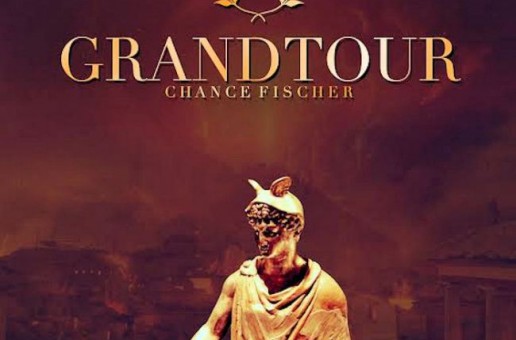 Chance Fischer – GRANDTOUR (Prod. By Don Kevo)