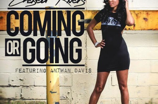 Chelsea Rivers – Coming Or Going Ft Antwan Davis (Official Video)