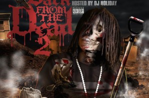 Chief Keef – Back From The Dead 2 (Mixtape) (Hosted by DJ Holiday)