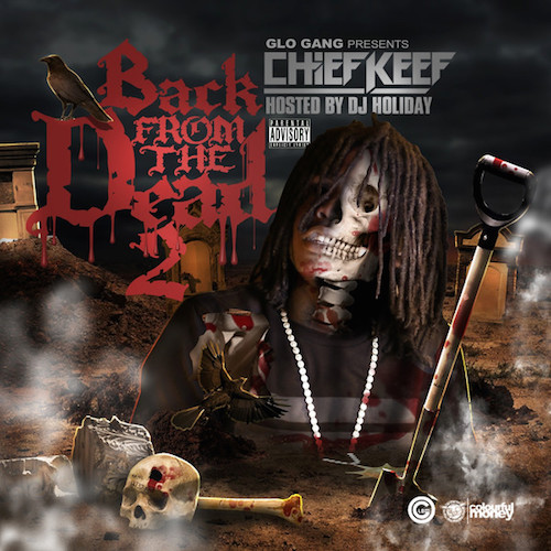 chief-keef-back-from-the-dead-2-mixtape-hosted-by-dj-holiday-HHS1987-2014 Chief Keef - Back From The Dead 2 (Mixtape) (Hosted by DJ Holiday)  