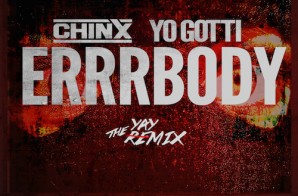 Chinx – Errrbody (Remix)