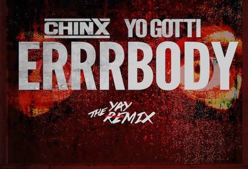 Chinx – Errrbody (Remix)