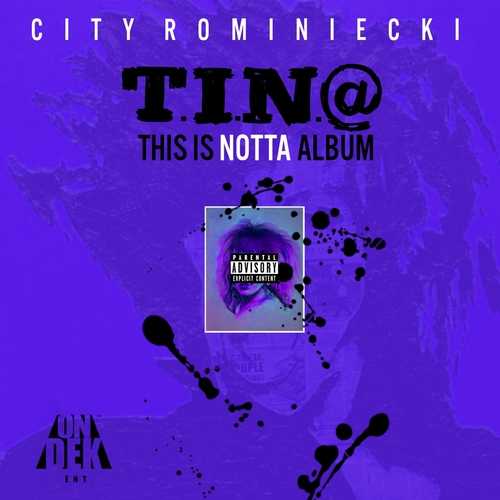 city-rominiecki-t-i-n-a-this-is-notta-album-mixtape-HHS1987-2014 City Rominiecki - T.I.N.A. (This Is Notta Album) (Mixtape)  