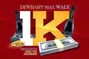 Dew Baby – 1K Ft. Wale (Prod. By Dree The Drummer)