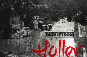 Dion Jetson – Holler