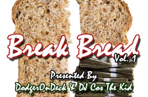 DodgerOnDeck & DJ Cos The Kid – Break Bread Vol. 1 (Mixtape)