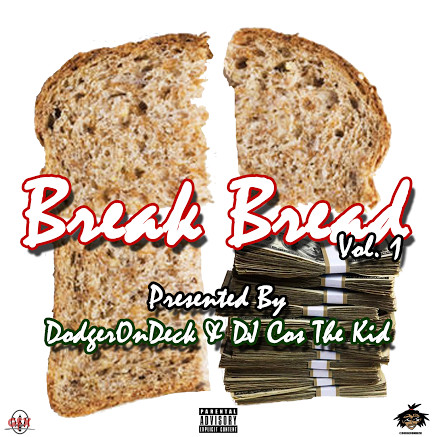 dodgerXdjcoskid-1 DodgerOnDeck & DJ Cos The Kid - Break Bread Vol. 1 (Mixtape)  