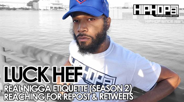 hhs1987-presents-real-nigga-etiquette-with-luck-hef-reaching-for-reposts-retweets-season-2-episode-3-video-2014 HHS1987 Presents: Real Nigga Etiquette with Luck Hef: Reaching For Reposts & Retweets (Season 2, Episode 3) (Video)  