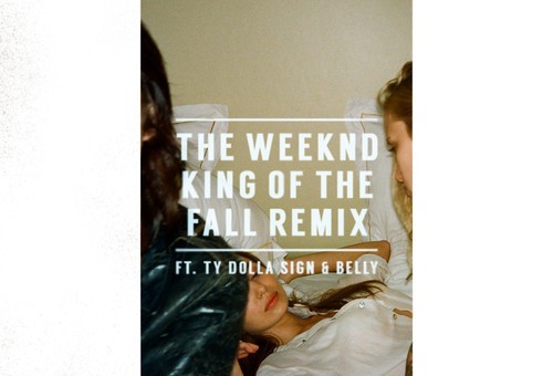 The Weeknd – King Of The Fall Ft. Ty Dolla $ign & Belly (Remix)