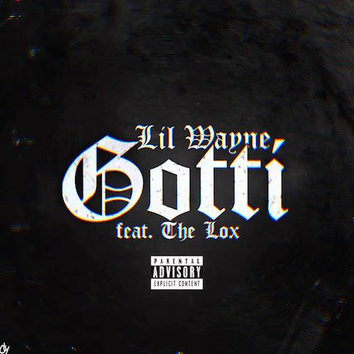 lil-wayne-gotti-ft-the-lox-HHS1987-2014 Lil Wayne - Gotti Ft. The Lox  