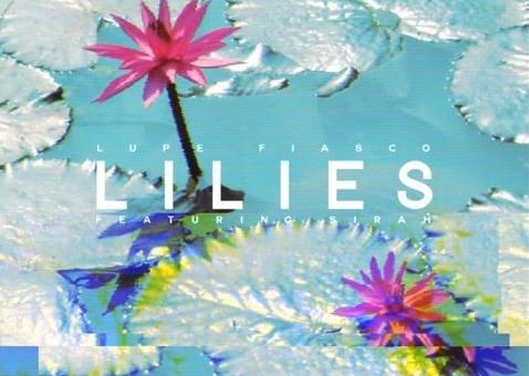 Lupe Fiasco – Lilies Ft. Sirah