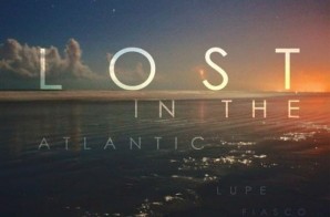Lupe Fiasco – Lost In The Atlantic (Mixtape) (Artwork)